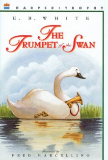 Trumpet Of The Swan - E.B. White, Edward Frascino