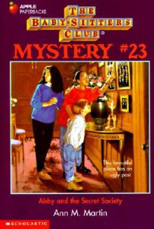 Abby and the Secret Society (Baby-Sitters Club Mystery, #23) - Ann M. Martin