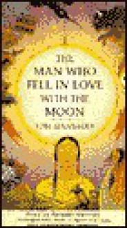 The Man Who Fell in Love with the Moon - Tom Spanbauer, Kenneth Martines