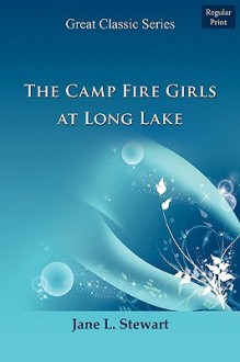 The Camp Fire Girls at Long Lake - Jane Stewart