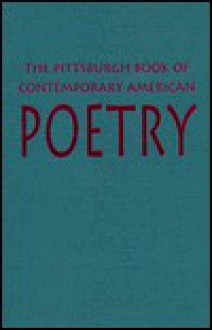 The Pittsburgh Book of Contemporary American Poetry - Ed Ochester, Peter Oresick