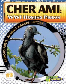 Cher Ami: WWI Homing Pigeon - Joeming Dunn