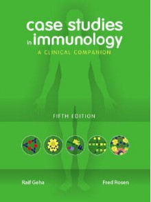 Case Studies in Immunology: A Clinical Companion - Raif Geha, Fred S. Rosen