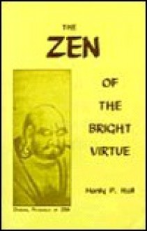 Zen of the Bright Virtue - Manly P. Hall