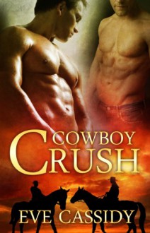 Cowboy Crush (Chasin' Home series) - Eve Cassidy