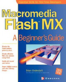 Macromedia Flash MX: A Beginner's Guide - Brian Underdahl