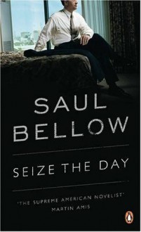 Seize the Day - Saul Bellow