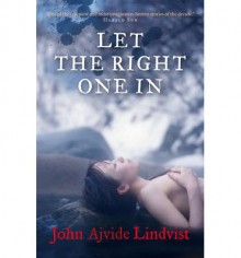 Let the Right One In - John Ajvide Lindqvist