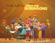 The Art of Meet the Robinsons - Tracey Miller-Zarneke, John Lasseter, Steve Anderson, Kris Taft Miller