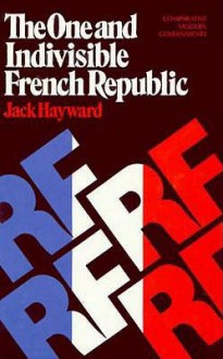 The One and Indivisible French Republic - Jack Ernest Shalom Hayward