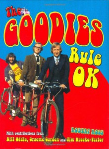 The Goodies Rule OK - Robert Ross, Bill Oddie, Graeme Garden, Tim Brooke-Taylor