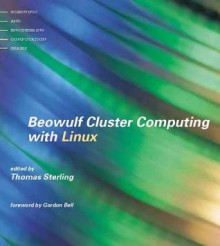 Beowulf Cluster Computing with Linux - Thomas Sterling