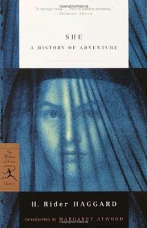 She: A History of Adventure (Modern Library Classics) - Maurice Greiffenhagen, H. Rider Haggard, Charles H.M. Kerr, Margaret Atwood