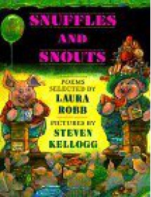 Snuffles and Snouts - Laura Robb, Steven Kellogg