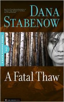 A Fatal Thaw (Kate Shugak #2) - Dana Stabenow