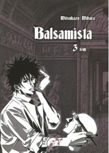 Balsamista, Tom 3 - Mitsukazu Mihara