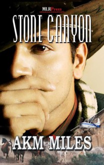 Stone Canyon - A.K.M. Miles