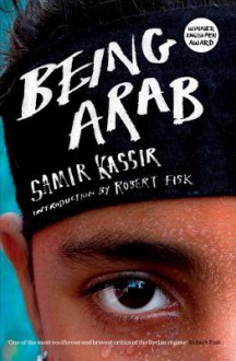 Being Arab - Samir Kassir, Will Hobson, Robert Fisk