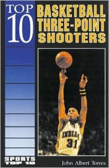 Top 10 Basketball Three-Point Shooters - John Albert Torres