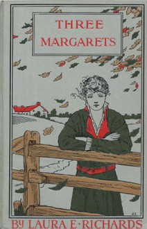 Three Margarets - Laura E. Richards, Etheldred B. Barry