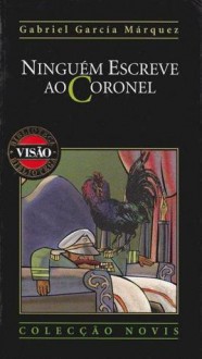 Ninguém Escreve ao Coronel (Biblioteca Visão, #10) - José Colaço Barreiros, Gabriel García Márquez