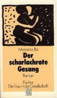 Der Scharlachrote Gesang - Mariama Bâ,Irmgard Rathke