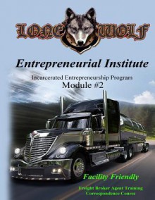 Incarcerated Entrepreneurial Program Module #2: A Division of Lone Wolf of Arkansas - M Todd Cameron, Jane Todd, Jason Eaton