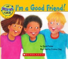 I'm A Good Friend! (The Best Me I Can Be) - David Parker, Cristina Ong