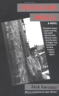 Desolation Angels - Jack Kerouac, Joyce Johnson