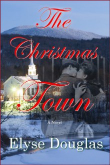 The Christmas Town - Elyse Douglas