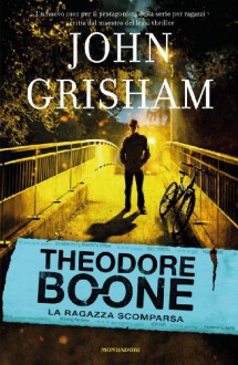 Theodore Boone vol. 2: La ragazza scomparsa - John Grisham