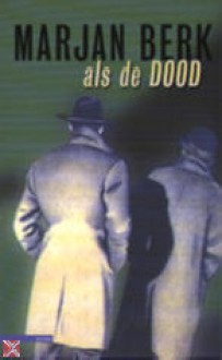 Als de dood - Marjan Berk