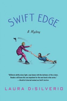 Swift Edge (A Charlie Swift Mystery #2) - Laura DiSilverio