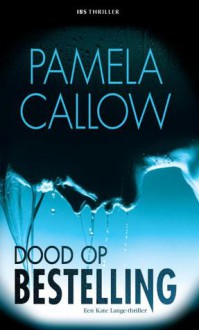 Dood op bestelling - Pamela Callow, Marjet Schumacher