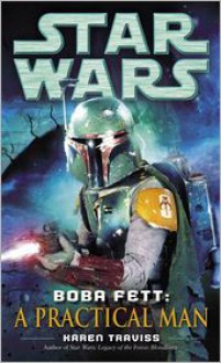 Star Wars: Boba Fett: A Practical Man (Short Story) - Karen Traviss