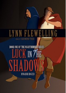 Luck in the Shadows - Lynn Flewelling, Raymond Todd