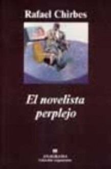 El Novelista Perplejo - Rafael Chirbes