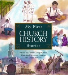 My First Church History Stories - Deanna Draper Buck, Jerry Harston, Leslie Harston