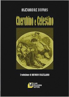 Cherubino e Celestino - Alexandre Dumas