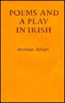 Poems and a Play in Irish - Brendan Behan