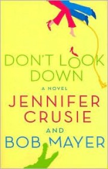 Don't Look Down - Jennifer Crusie, Bob Mayer