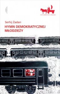 Hymn demokratycznej młodzieży - Serhij Żadan