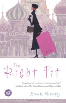 The Right Fit: A Novel - Sinead Moriarty