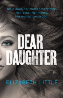 Dear Daughter - Elizabeth Little