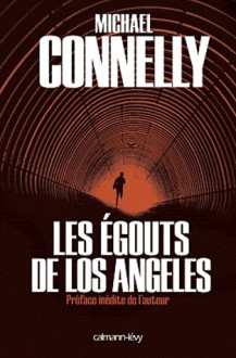 Les Égouts de Los Angeles - Michael Connelly, Jean Esch