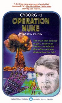 Cyborg II: Operation Nuke - Martin Caidin