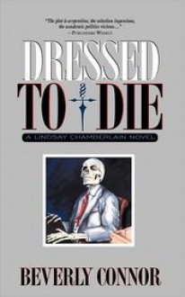 Dressed to Die (Lindsay Chamberlain Series #3) - Beverly Connor