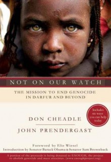 Not on Our Watch: The Mission To End Genocide In Darfur And Beyond - Don Cheadle