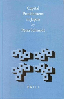 Capital Punishment in Japan Capital Punishment in Japan - Petra Schmidt