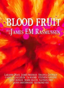 Blood Fruit - James E.M. Rasmussen